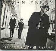 Bryan Ferry - Girl Of My Best Friend