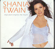 Shania Twain - That Don't Impress Me Much