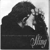 Sting - I'm So Happy I Can't Stop Crying