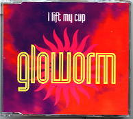 Gloworm - I Lift My Cup