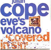 Julian Cope - Eve's Volcano