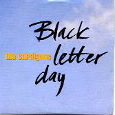 The Cardigans - Black Letter Day
