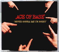 Ace Of Base - Never Gonna Say I'm Sorry