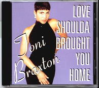 Toni Braxton - Love Shoulda Brought You Home