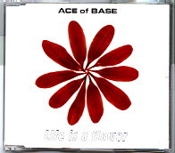 Ace Of Base - Life Is A Flower CD1