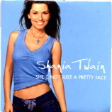 Shania Twain - She's Not Just A Pretty Face