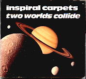 Inspiral Carpets - Two Worlds Collide