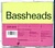 Bassheads