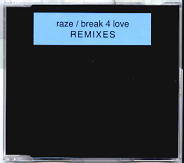 Raze - Break 4 Love Remixes