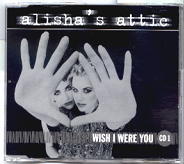 Alisha's Attic - Wish I Were You CD 1