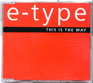 E-Type - This Is The Way