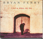 Bryan Ferry - I Put A Spell On You