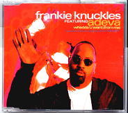 Frankie Knuckles & Adeva - Whadda U Want From Me