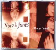 Norah Jones - What Am I To You