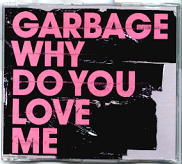 Garbage - Why Do You Love Me