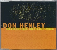 Don Henley - They're Not Here, They're Not Coming