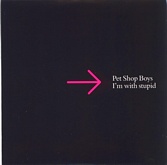 Pet Shop Boys - I'm With Stupid