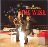 Roxette - One Wish