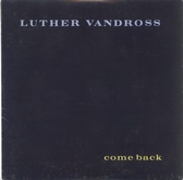 Luther Vandross - Come Back