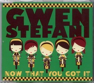 Gwen Stefani - Now That You Got It