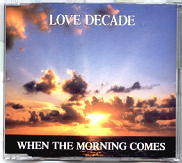 Love Decade - When The Morning Comes