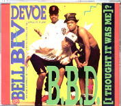 Bell Biv Devoe - B.B.D. (I Thought It Was Me)?