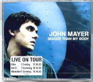 John Mayer - Bigger Than My Body