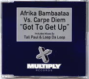 Afrika Bambaataa Vs Carpe Diem - Got To Get Up