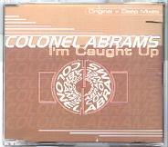 Colonel Abrams - I'm Caught Up REMIXES