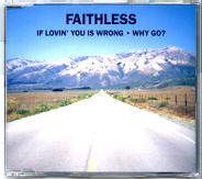 Faithless - If Lovin' You Is Wrong / Why Go