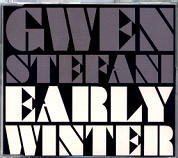 Gwen Stefani - Early Winter