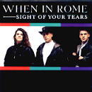 When In Rome - Sight Of Your Tears