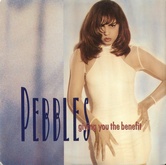 Pebbles - Giving You The Benefit