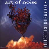 Art Of Noise - The Ambient Collection