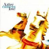 Aztec Camera - Love