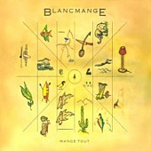 Blancmange - Mange Tout