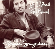 Bruce Springsteen - If I Should Fall Behind