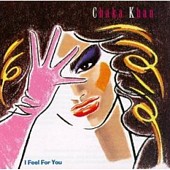 Chaka Khan - I Feel For You