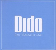 Dido - Don't Believe In Love