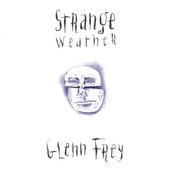 Glenn Frey - Strange Weather