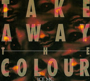 Ice MC - Take Away The Colour