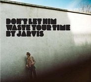 Jarvis Cocker - Don't Let Him Waste Your Time