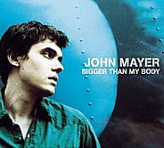 John Mayer - Bigger Than My Body