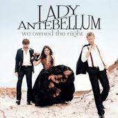 Lady Antebellum - We Owned The Night