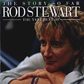 Rod Stewart - The Story So Far