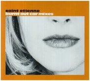 Saint Etienne - Burnt Out Car CD2