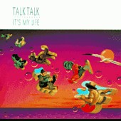 Talk Talk - It's My Life